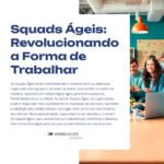 Squads Ágeis: Revolucionando a Forma de Trabalhar